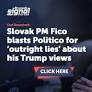 Slovak PM Fico blasts Politico for ‘outright lies’ about his Trump views