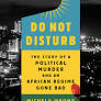 #Book Club: Edward Clay Reviews Michela Wrong’s Do Not Disturb