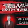 Countering the Chinese Communist Party’s Genocide on the Uyghurs