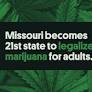 Missouri Becomes 21st State to Legalize Marijuana for Adult Use