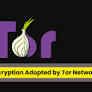 Tor Network Switches to Galois Onion Encryption to Defend Users Against Online Attacks