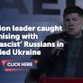 UK union leader caught fraternising with ‘anti-fascist’ Russians in occupied Ukraine