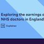 Exploring the earnings of NHS doctors in England