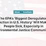 A 'maior ação desregulamentadora da história dos EUA' da EPA deixará as pessoas doentes, especialmente nas comunidades de justiça ambiental
