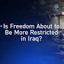 Iraqi Parliament to Vote on Disputed Freedom Law Amid Secrecy Concerns