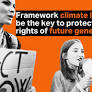 Framework climate laws could be the key to protecting the rights of future generations