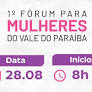 Vem aí: 1º Fórum para Mulheres do Vale do Paraíba!