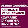 Po Twojej stronie, po stronie silnej Polski. Adrian Zandberg w Grudziądzu