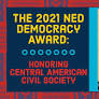 The 2021 NED Democracy Award: Honoring Central American Civil Society