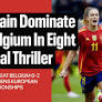 Spain 6-2 Belgium (Jul 7, 2025) Game Analysis