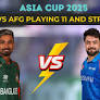 Asia Cup 2025: Bangladesh vs Afghanistan playing 11, timing, live streaming