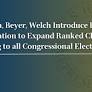 Raskin, Beyer, Welch Introduce Bicameral Legislation to Expand Ranked Choice Voting to all Congressional Elections