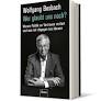 Mann mit Haltung - Wolfgang Bosbach hat erneut ein politisches Buch vorgelegt