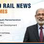 Dr. M Ramachandran , Former Secretary, MoUD Joins Editorial Advisory Board of Metro Rail News
