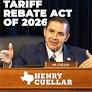 Congressman Cuellar Introduces American Consumer Tariff Rebate Act of 2026