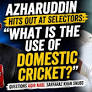 'What Is the Use of Domestic Cricket?' Azharuddin Questions Selectors Over Aqib Nabi, Sarfaraz Khan Snubs
