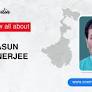 Prasun Banerjee: Age, Biography, Education, Wife, Caste, Net Worth & More
