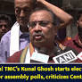 Watch! TMC’s Kunal Ghosh starts election campaign for assembly polls, criticizes Centre over SIR