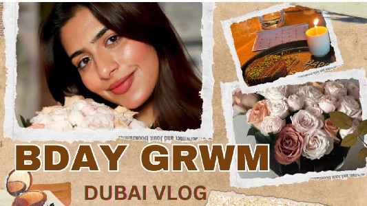 GRWM for my BDAY & Mini Vlog | Dubai vlog - YouTube