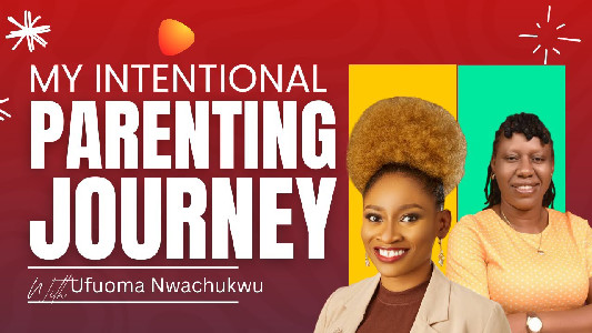 My Intentional Parenting Journey with Ufuoma Nwachukwu - YouTube